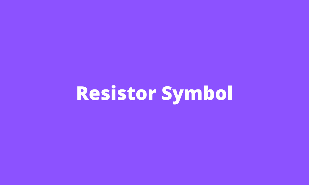 Resistor Symbol & Meaning